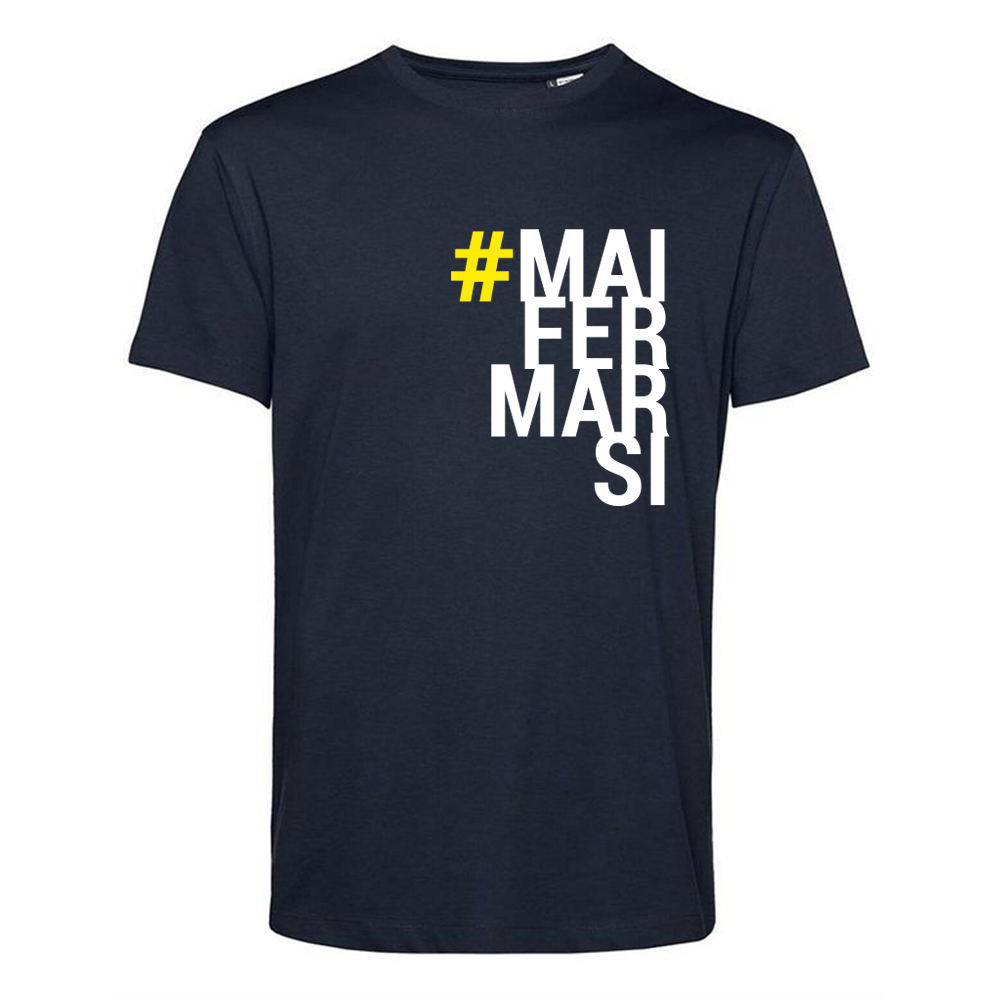 T-Shirt #MAIFERMARSI
